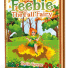 Feebie The Fall Fairy 3Dbook Cover of Feebie : The Fall Fairy, a fall fairy adventure ebook featuring a magical fairy surrounded by colorful autumn leaves.