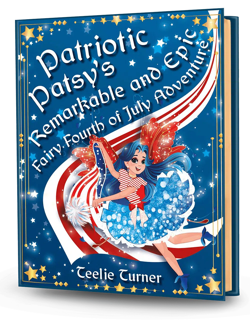 Patriotic Patsy's Remarkable And Epic Fairy Fourth Of July Adventure 3Dbook