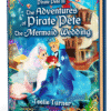 Pirate Pete III The Adventures Of Pirate Pete The Mermaid Wedding 3Dbook Pirate Pete III The Adventures Of Pirate Pete The Mermaid Wedding 3Dbook