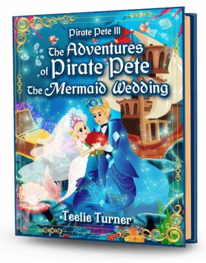 Pirate Pete III The Adventures Of Pirate Pete The Mermaid Wedding 3Dbook