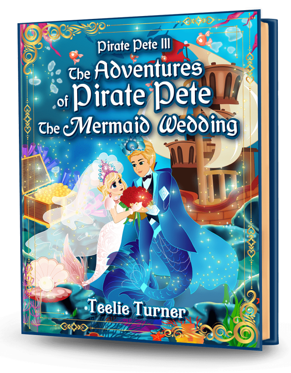Pirate Pete III The Adventures Of Pirate Pete The Mermaid Wedding 3Dbook