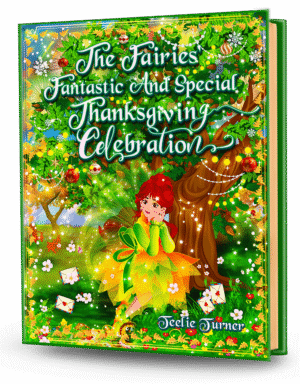 Cover of The Fairies' Fantastic And Special Thanksgiving Celebration, a thanksgiving fairy celebration ebook featuring fairies celebrating a magical Thanksgiving feast.