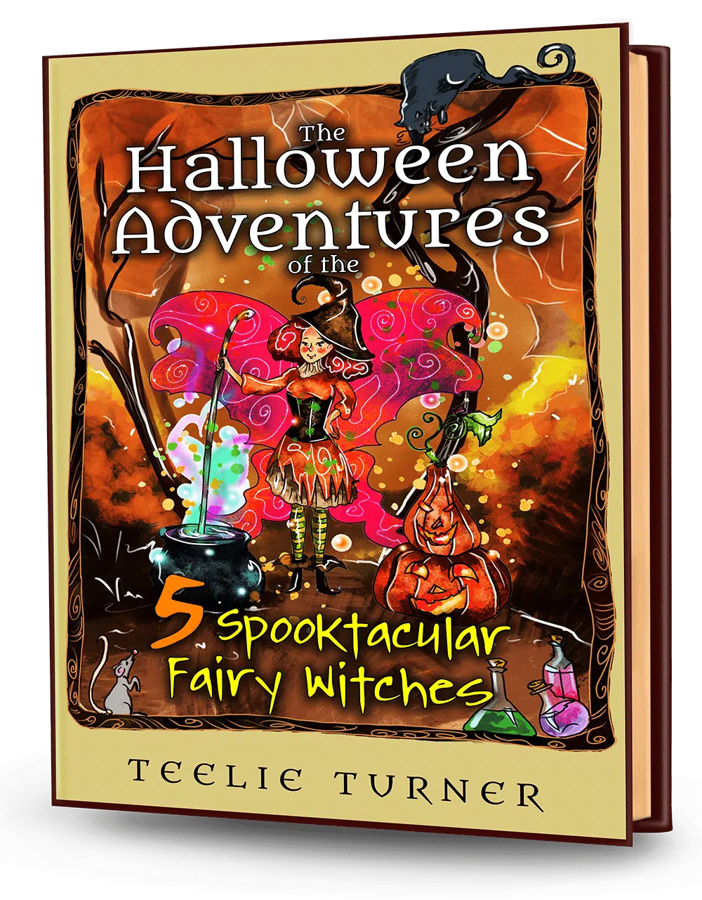 The Halloween Adventures Of The 5 Spooktacular Fairy Witches 3Dbook