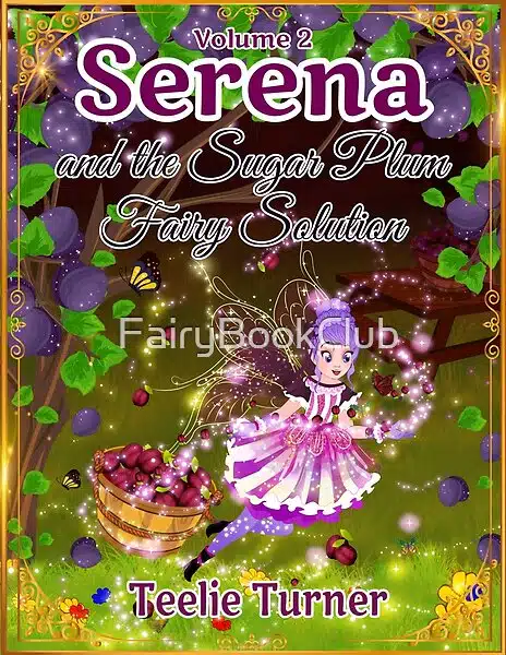 Serena the Sugar Plum Fairy Volume 2 | Teelie Turner Author