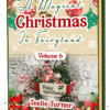 Christmas-In-Fairyland-vol-6-1 Cover of A Magical Christmas in Fairyland - Volume 6, a christmas fairyland adventure ebook featuring fairies celebrating a magical snowy Christmas in Fairyland.
