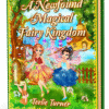 Newfound Cover of A Newfound Magical Fairy Kingdom, a magical fairy kingdom adventure ebook featuring fairies discovering a sparkling enchanted kingdom.