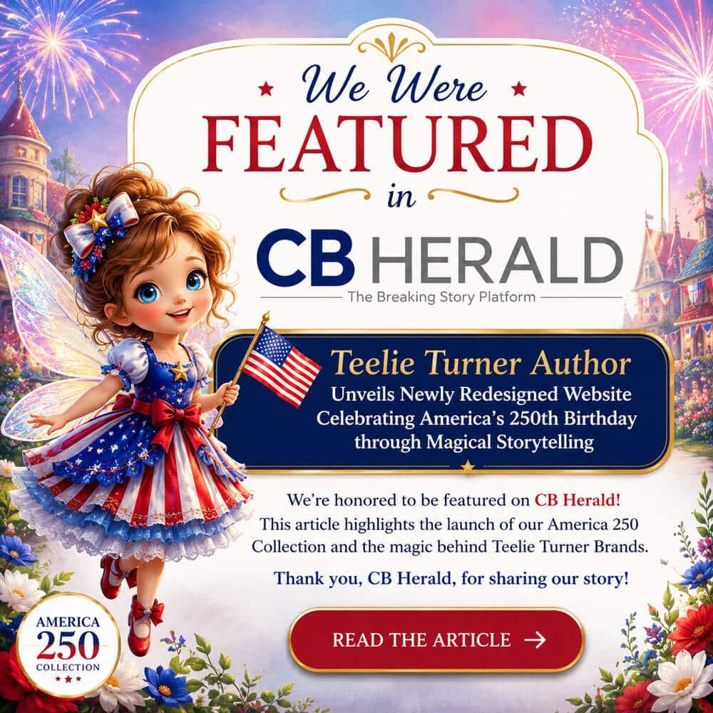 Promotional graphic announcing that Teelie Turner Author was featured in CB Herald for unveiling a newly redesigned website celebrating America's 250th Birthday through magical storytelling, featuring a patriotic fairy holding an American flag, fireworks, and a Read the Article button.